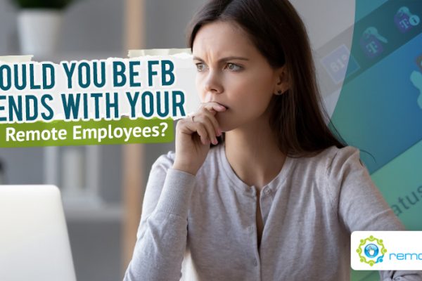 Should You Be FB Friends With Your Remote Employees_ Here Are the Pros and Cons