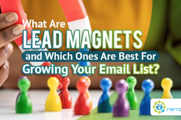 What Are Lead Magnets and Which Ones Are Best For Growing Your Email List_