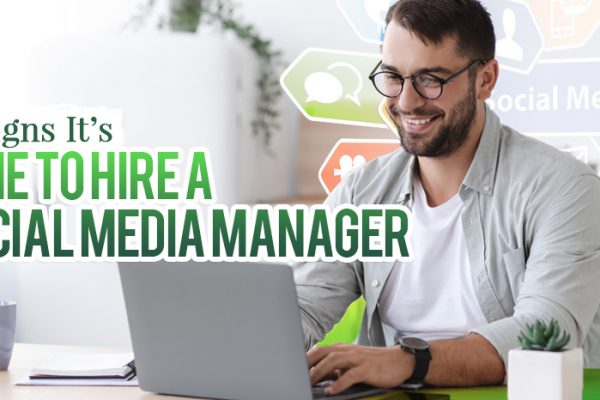 Four Signs It’s Time to Hire a Social Media Manager