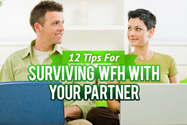 12 Tips For Surviving WFH With Your Partner