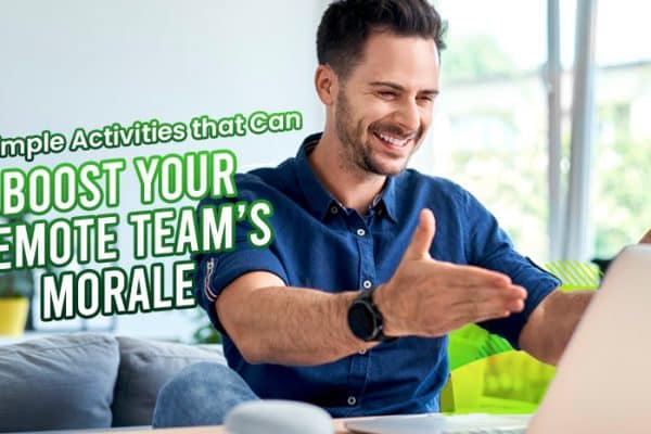 Five-Simple-Activities-that-Can-​Boost-Your-Remote-Team’s-Morale