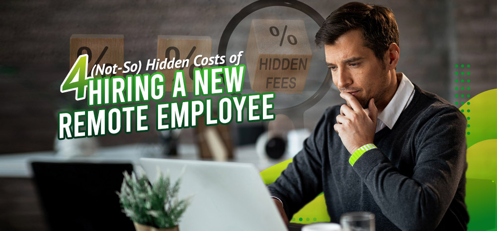 Four-(Not-So)-Hidden-Costs-Of-Hiring-a-New-Remote-Employee