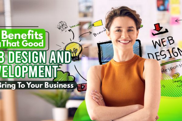 Four-Benefits-That-Good-Website-Design-and-Development-Can-Bring-To-Your-Business