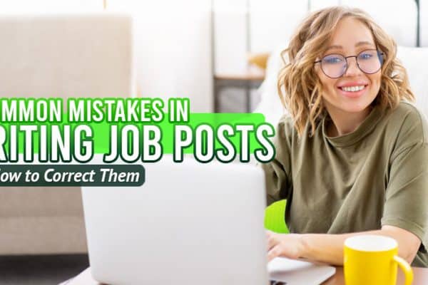 Four-Common-Mistakes-in-Writing-Job-Posts---and-How-to-Correct-Them