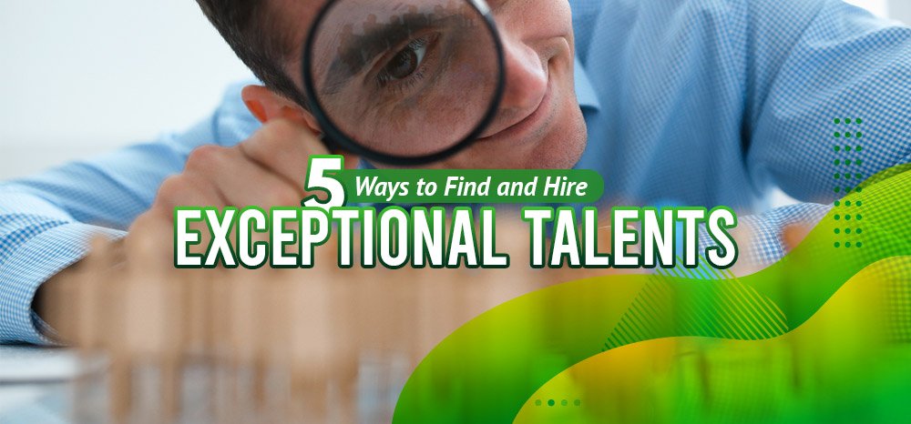 Five-Ways-to-Find-and-Hire-Exceptional-Talents