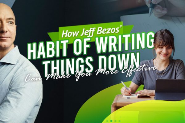How-Jeff-Bezos’-Habit-of-Writing-Things-Down-Can-Make-You-More-Effective