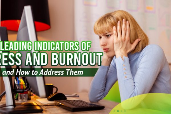 Four-Leading-Indicators-of-Stress-and-Burnout--and-How-to-Address-Them