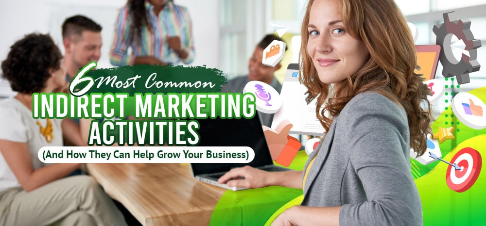 Six-Most-Common-Indirect-Marketing-Activities-(And-How-They-Can-Help-Grow-Your-Business)