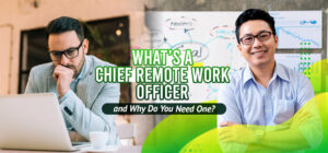 What’s-a-Chief-Remote-Work-Officer---and-Why-Do-You-Need-One