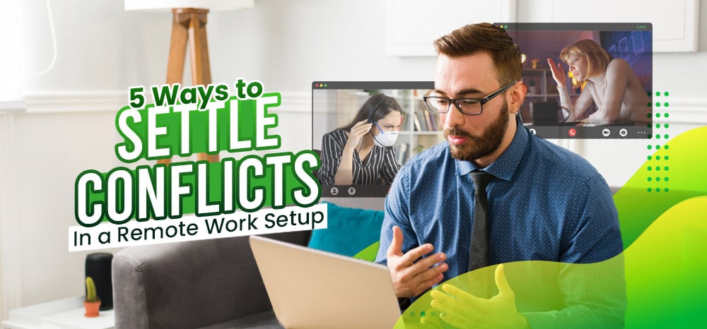 Five-Ways-to-Settle-Conflicts-in-a-Remote-Work-Setup