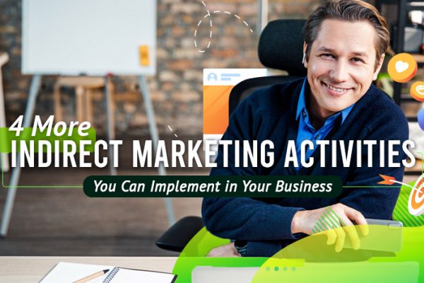 Four-More-Indirect-Marketing-Activities-You-Can-Implement-in-Your-Business