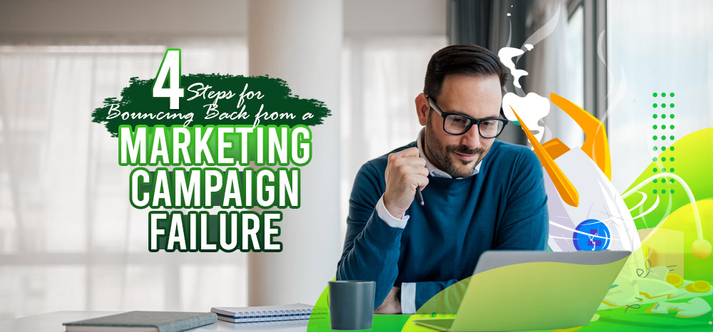 4-Steps-for-Bouncing-Back-From-a-Marketing-Campaign-Failure