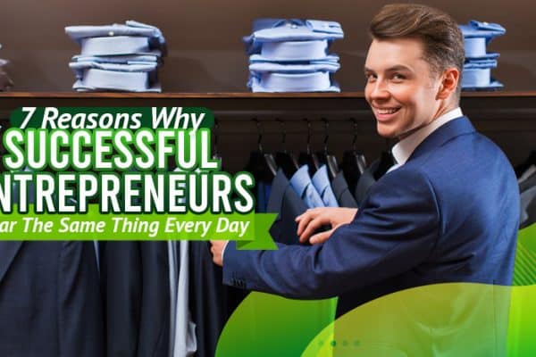 7-Reasons-Why-Successful-Entrepreneurs-Wear-The-Same-Thing-Every-Day