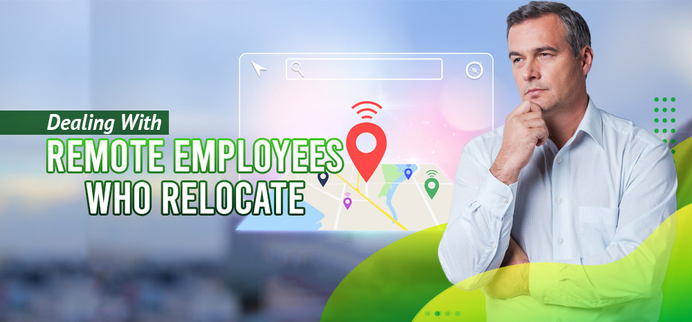 Dealing-With-Remote-Employees-Who-Relocate