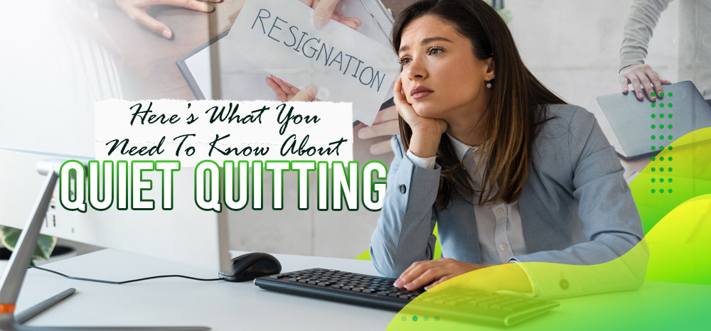 Here’s-What-You-Need-To-Know-About-Quiet-Quitting