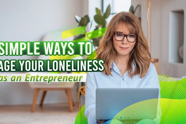 7-Simple-Ways-to-Manage-Your-Loneliness-as-an-Entrepreneur