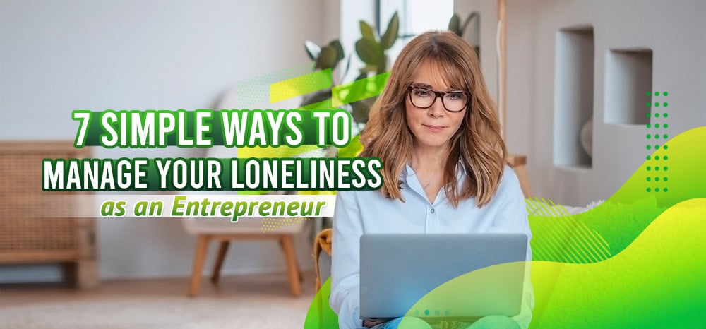 7-Simple-Ways-to-Manage-Your-Loneliness-as-an-Entrepreneur