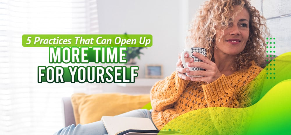 Five-Practices-That-Can-Open-Up-More-Time-for-Yourself