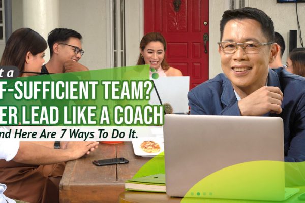 Want-a-Self-sufficient-team-Better-lead-like-a-coach-and-here-are-7-ways-to-do-it
