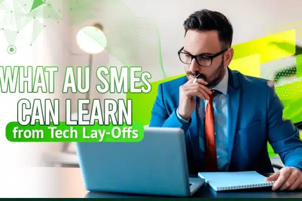 What AU SMEs Can Learn from Tech Lay-Offs