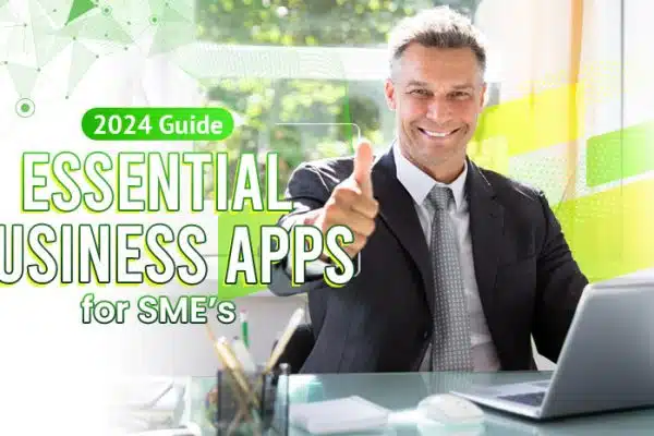 2024 Guide on essential buinesss apps for SMEs.