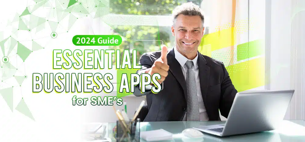 2024 Guide on essential buinesss apps for SMEs.