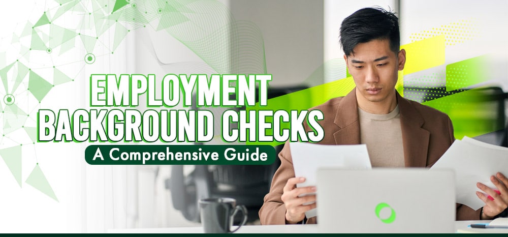 Employment Background Checks: A Comprehensive Guide