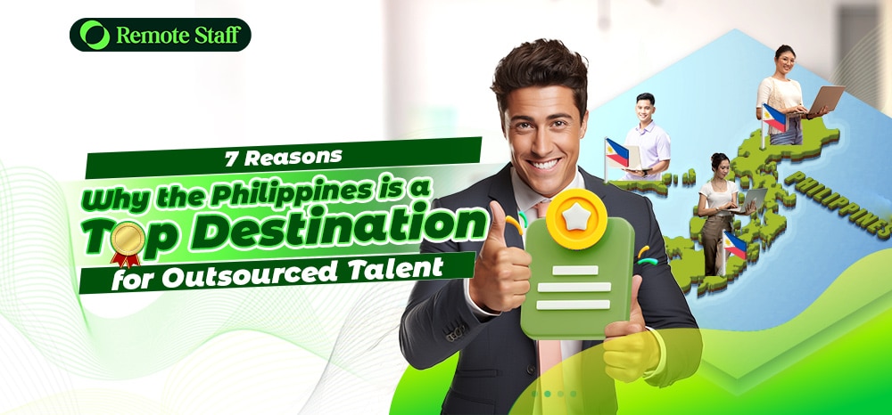 7 Reasons Why the Philippines is a Top Destination for Outsourced Talent