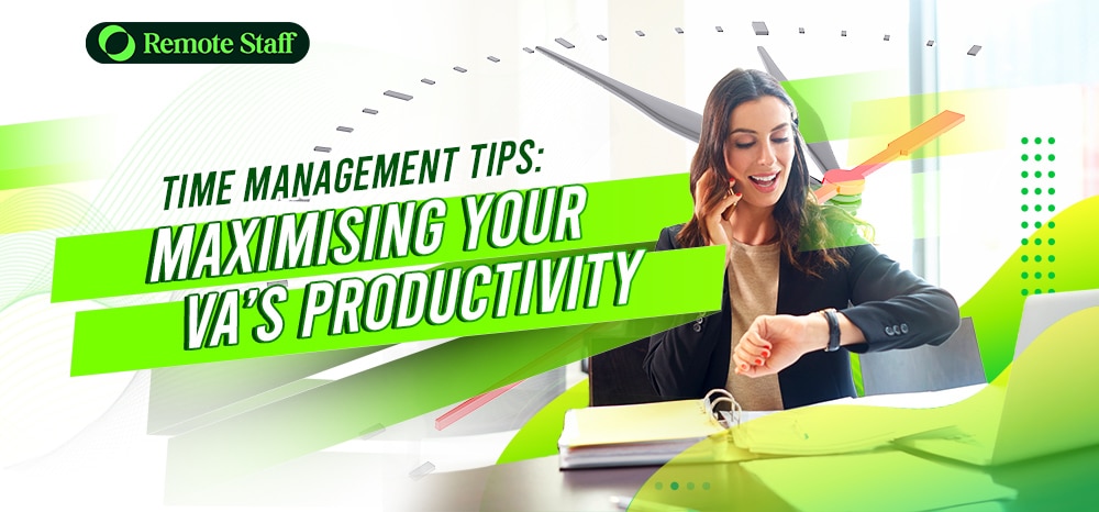 Time Management Tips Maximising Your VA’s Productivity