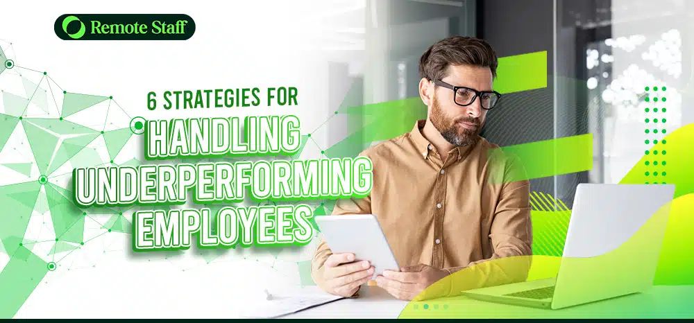 6 Strategies for Handling Underperforming Employees