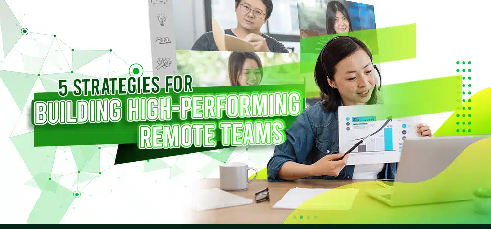 5 Strategies for Building High-Performing Remote Teams