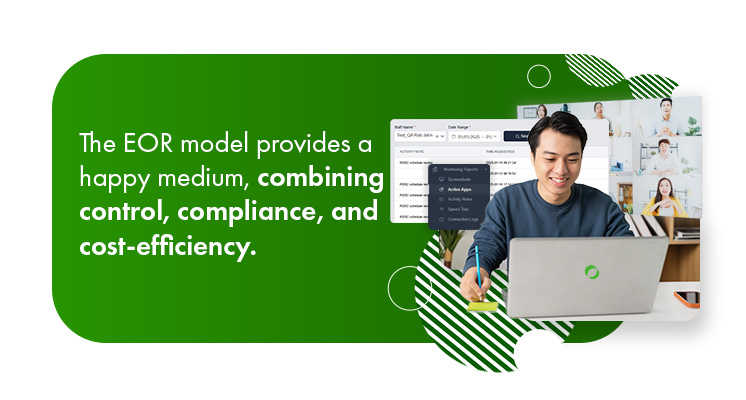 The EOR model provides a happy medium, combining control, compliance, and cost-efficiency
